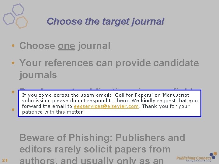 Choose the target journal • Choose one journal • Your references can provide candidate