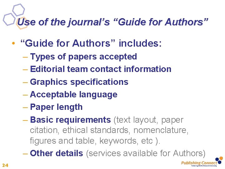 Use of the journal’s “Guide for Authors” • “Guide for Authors” includes: – Types