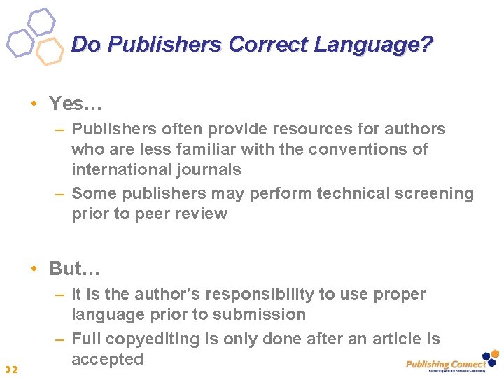 Do Publishers Correct Language? • Yes… – Publishers often provide resources for authors who