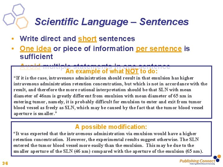 Scientific Language – Sentences • Write direct and short sentences • One idea or