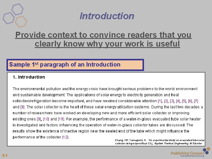 Introduction Provide context to convince readers that you clearly know why your work is