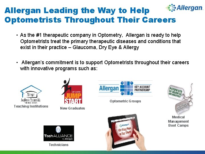 Allergan Leading the Way to Help Optometrists Throughout Their Careers • As the #1