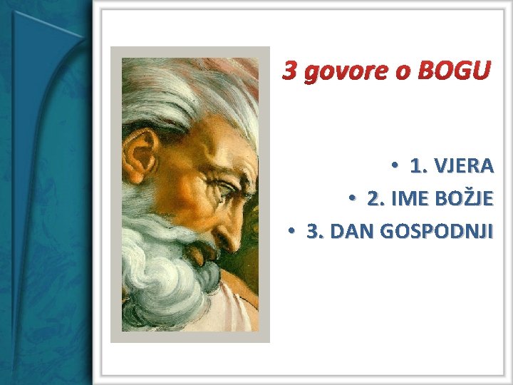 3 govore o BOGU • 1. VJERA • 2. IME BOŽJE • 3. DAN