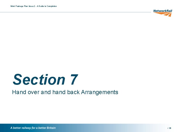 Work Package Plan: Issue 2 - A Guide to Completion Section 7 Hand over