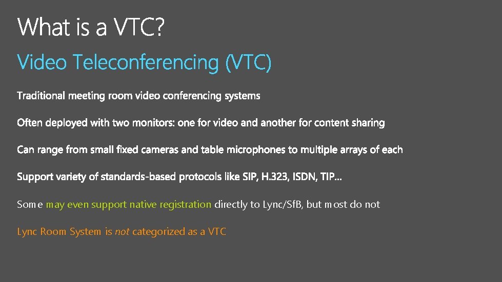 Some may even support native registration directly to Lync/Sf. B, but most do not
