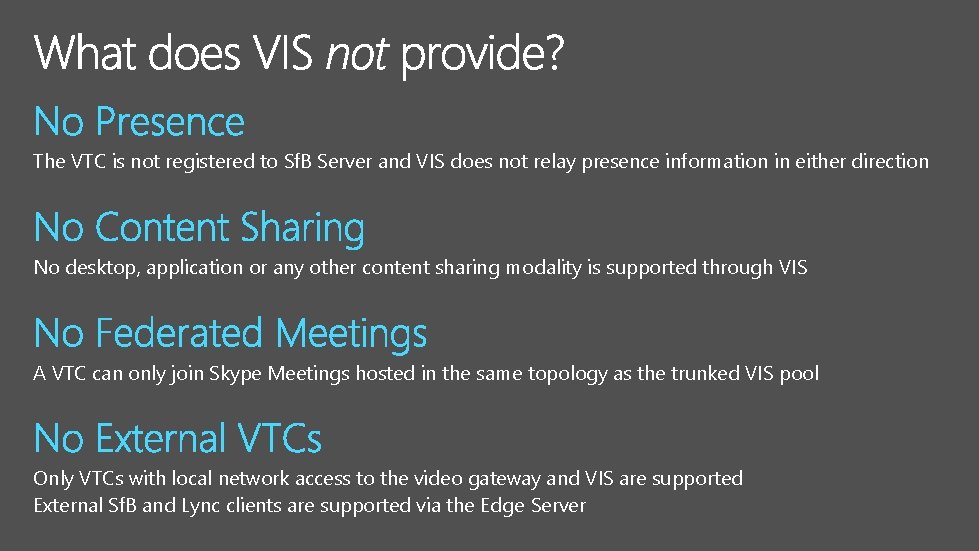 The VTC is not registered to Sf. B Server and VIS does not relay