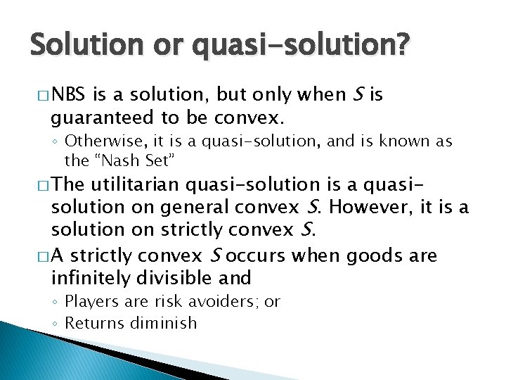 Solution or quasi-solution? is a solution, but only when S is guaranteed to be