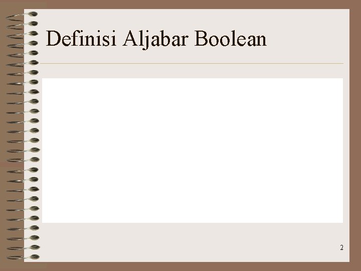 Definisi Aljabar Boolean 2 