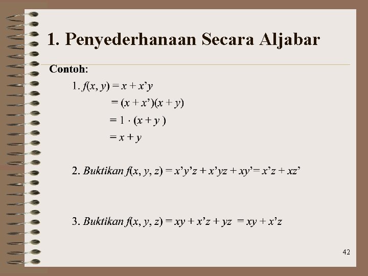 1. Penyederhanaan Secara Aljabar 42 