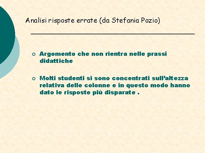 Analisi risposte errate (da Stefania Pozio) ¡ ¡ Argomento che non rientra nelle prassi