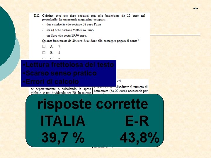  • Lettura frettolosa del testo • Scarso senso pratico • Errori di calcolo