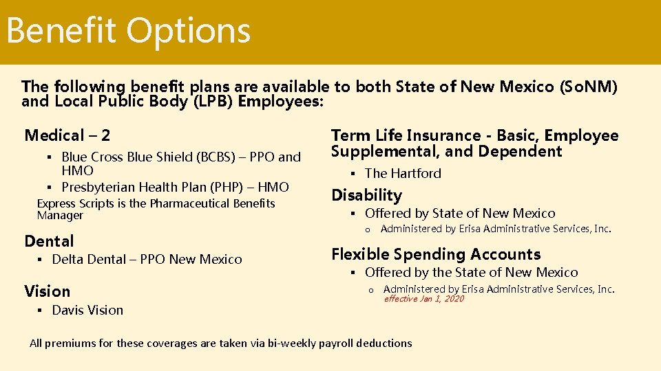Benefit Options The following benefit plans are available to both State of New Mexico