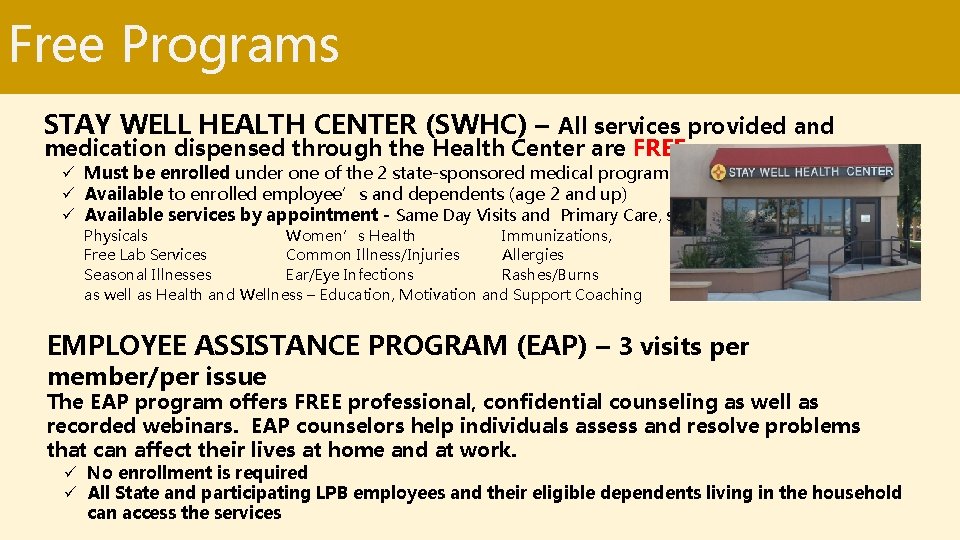 Free Programs STAY WELL HEALTH CENTER (SWHC) – All services provided and medication dispensed