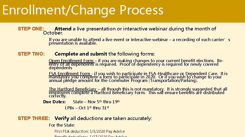 Enrollment/Change Process STEP ONE: Attend a live presentation or interactive webinar during the month