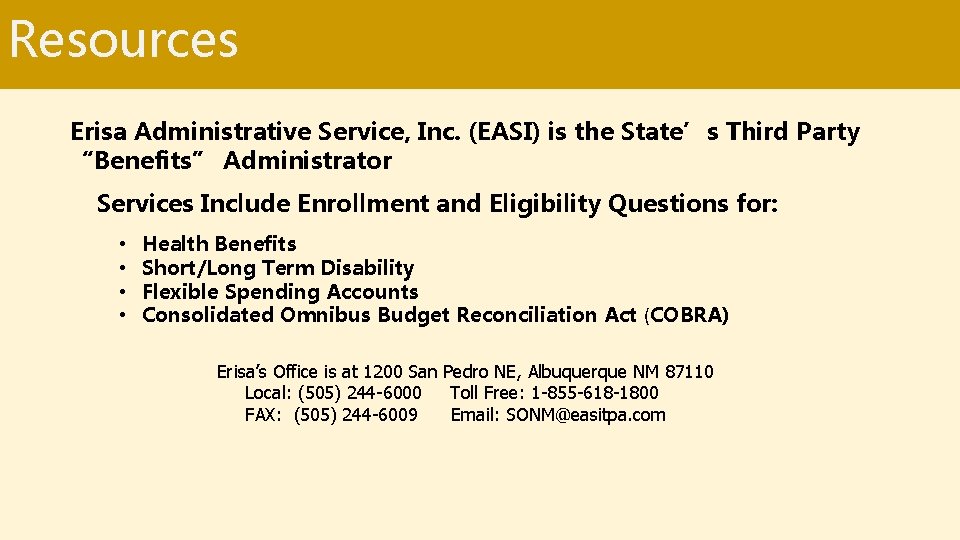 Resources Erisa Administrative Service, Inc. (EASI) is the State’s Third Party “Benefits” Administrator Services