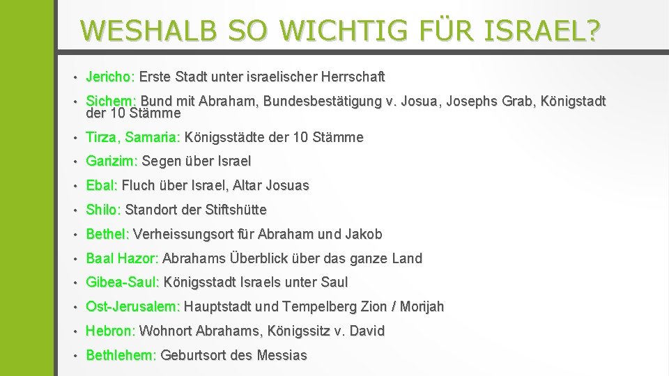 WESHALB SO WICHTIG FÜR ISRAEL? • Jericho: Erste Stadt unter israelischer Herrschaft • Sichem: