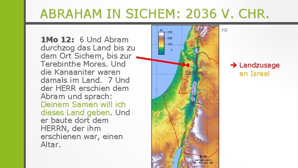 ABRAHAM IN SICHEM: 2036 V. CHR. FB 1 Mo 12: 6 Und Abram durchzog