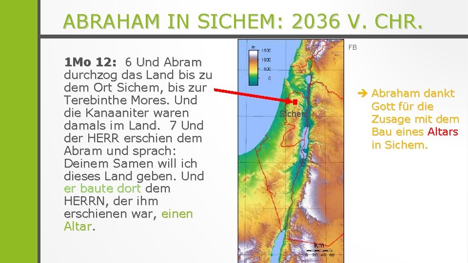 ABRAHAM IN SICHEM: 2036 V. CHR. FB 1 Mo 12: 6 Und Abram durchzog