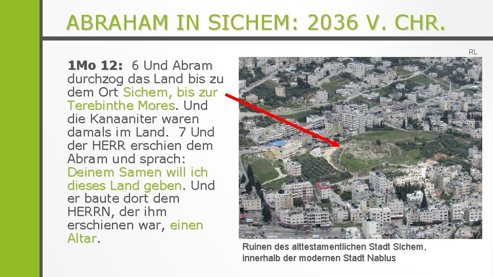 ABRAHAM IN SICHEM: 2036 V. CHR. RL 1 Mo 12: 6 Und Abram durchzog