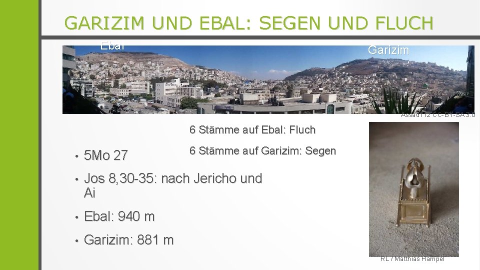 GARIZIM UND EBAL: SEGEN UND FLUCH Ebal Garizim Assad 112 CC-BY-SA 3. 0 6