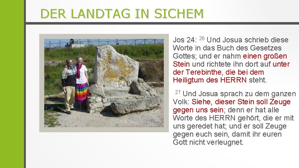 DER LANDTAG IN SICHEM Jos 24: 26 Und Josua schrieb diese Worte in das