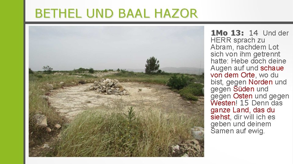 BETHEL UND BAAL HAZOR 1 Mo 13: 14 Und der HERR sprach zu Abram,