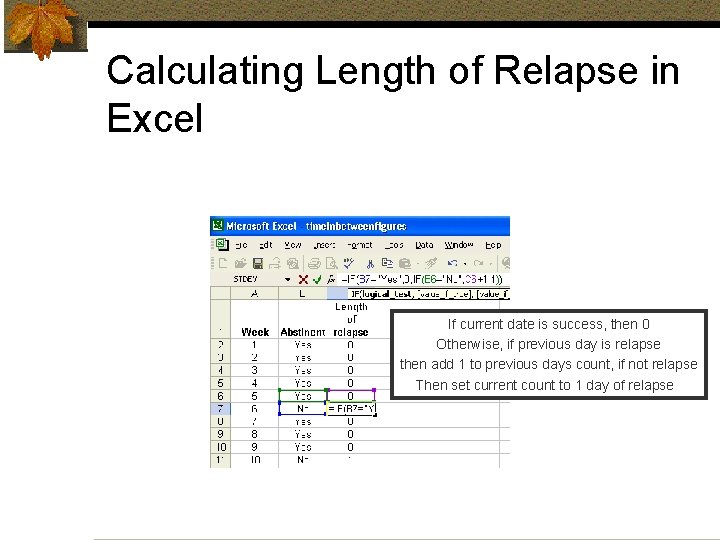 Calculating Length of Relapse in Excel If current date is success, then 0 Otherwise,