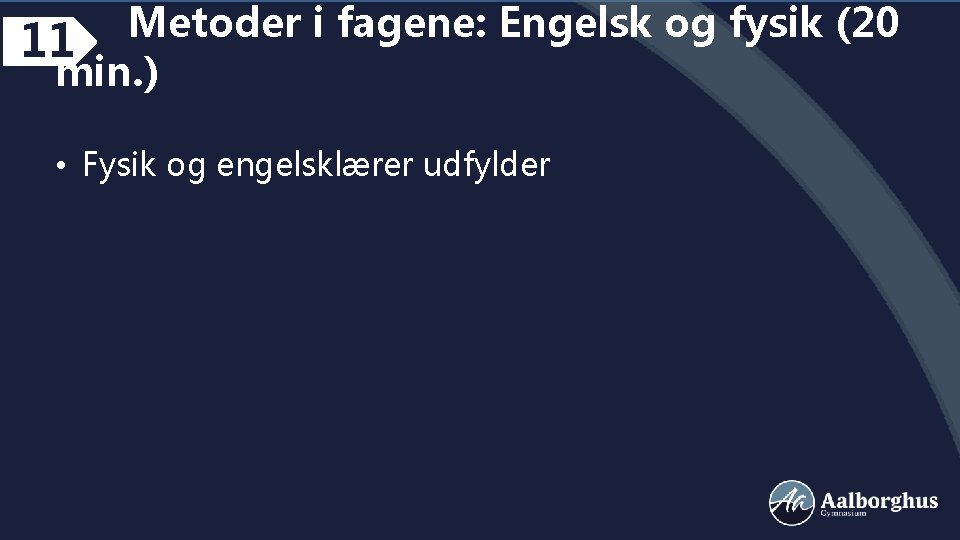 Metoder i fagene: Engelsk og fysik (20 11 min. ) • Fysik og engelsklærer