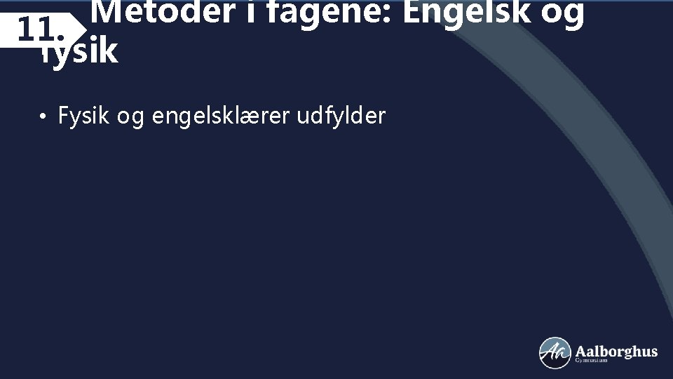 Metoder i fagene: Engelsk og 11. fysik 1 • Fysik og engelsklærer udfylder 