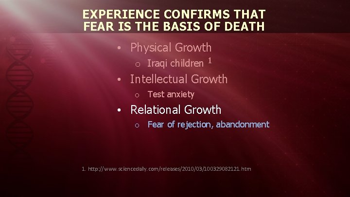 EXPERIENCE CONFIRMS THAT FEAR IS THE BASIS OF DEATH • Physical Growth o Iraqi