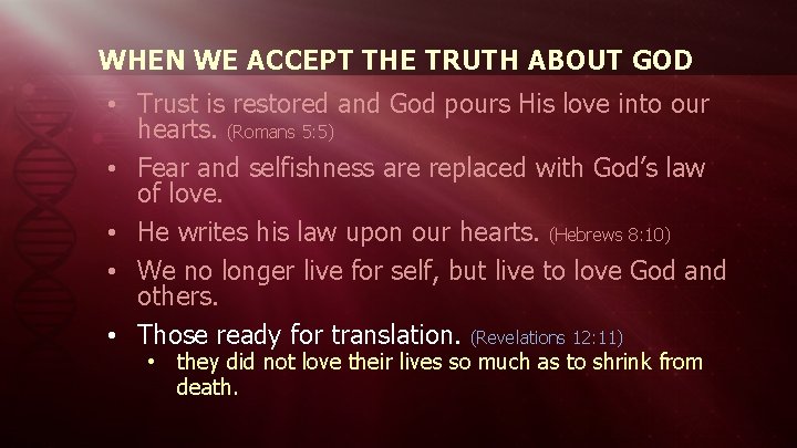 WHEN WE ACCEPT THE TRUTH ABOUT GOD • Trust is restored and God pours
