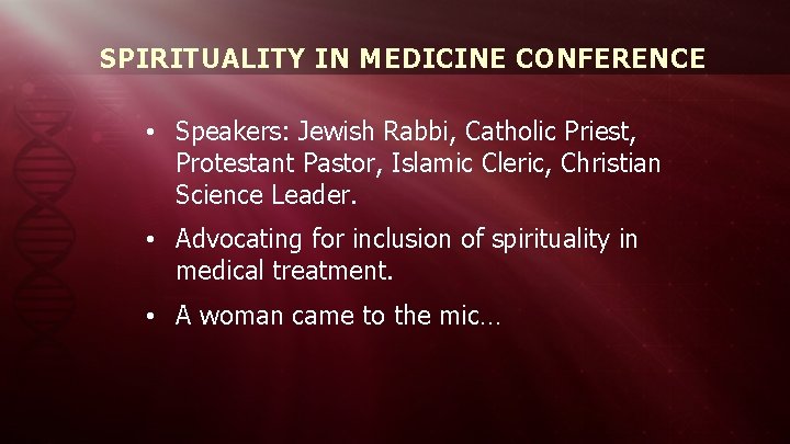 SPIRITUALITY IN MEDICINE CONFERENCE • Speakers: Jewish Rabbi, Catholic Priest, Protestant Pastor, Islamic Cleric,