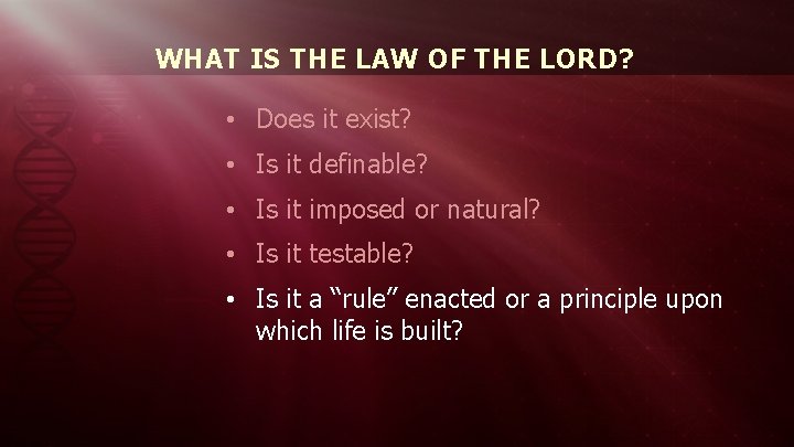 WHAT IS THE LAW OF THE LORD? • Does it exist? • Is it