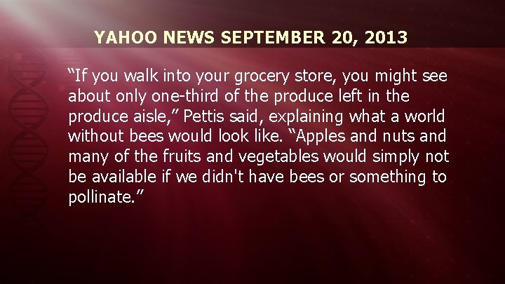 YAHOO NEWS SEPTEMBER 20, 2013 “If you walk into your grocery store, you might