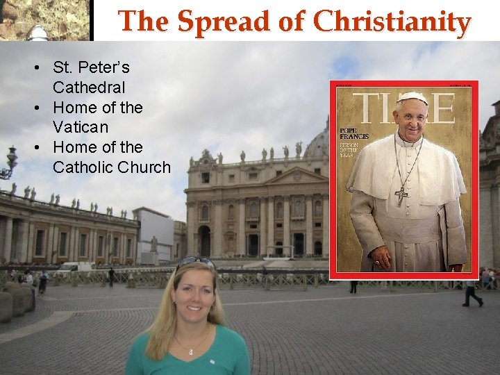 The Spread of Christianity • St. Peter’s Cathedral • Home of the Vatican •