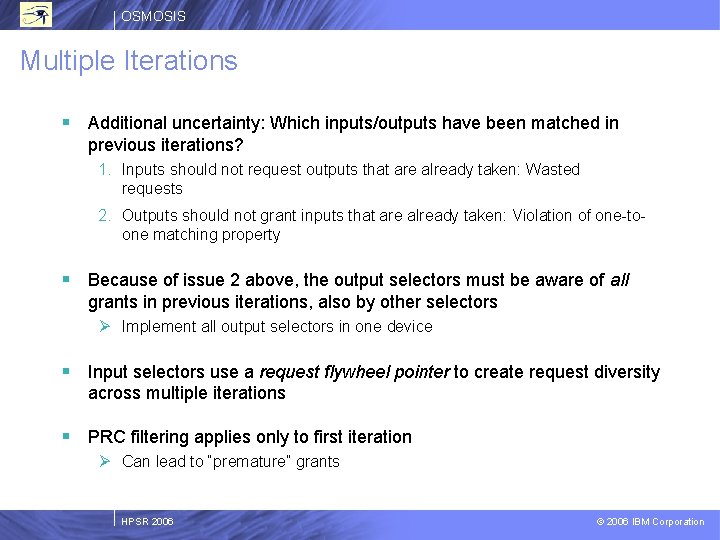 OSMOSIS Multiple Iterations § Additional uncertainty: Which inputs/outputs have been matched in previous iterations?