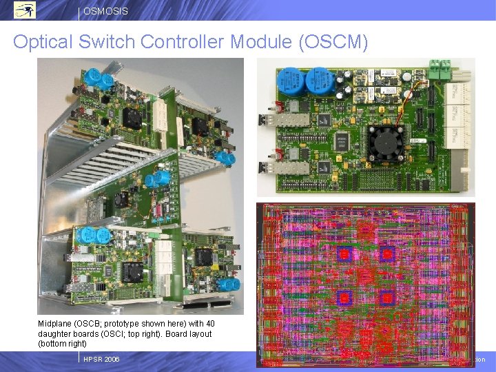OSMOSIS Optical Switch Controller Module (OSCM) Midplane (OSCB; prototype shown here) with 40 daughter