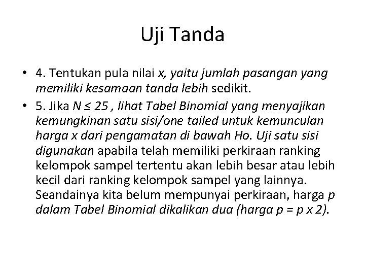 Uji Tanda • 4. Tentukan pula nilai x, yaitu jumlah pasangan yang memiliki kesamaan