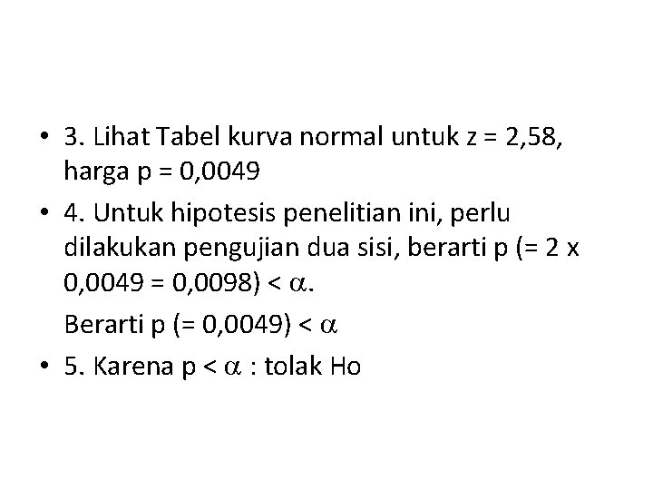  • 3. Lihat Tabel kurva normal untuk z = 2, 58, harga p
