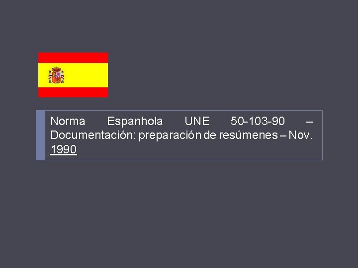 Norma Espanhola UNE 50 -103 -90 – Documentación: preparación de resúmenes – Nov. 1990