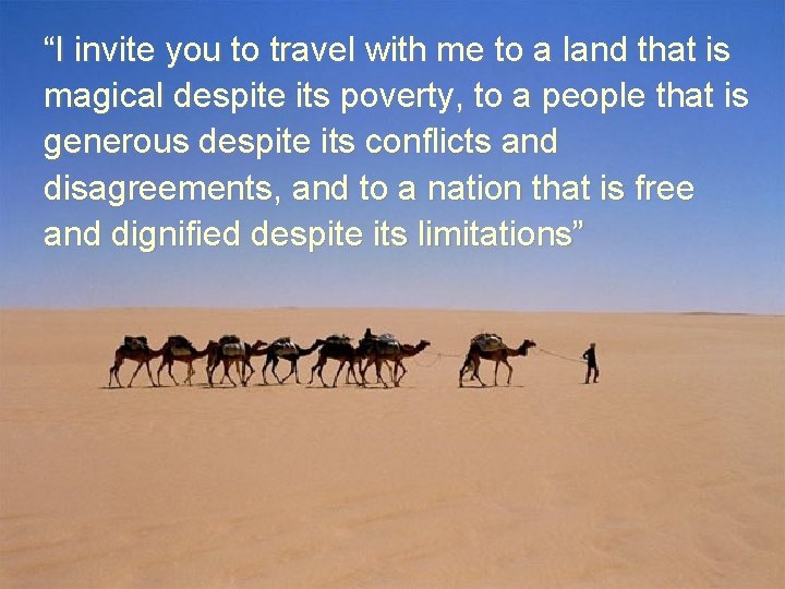 “I invite you to travel with me to a land that is magical despite