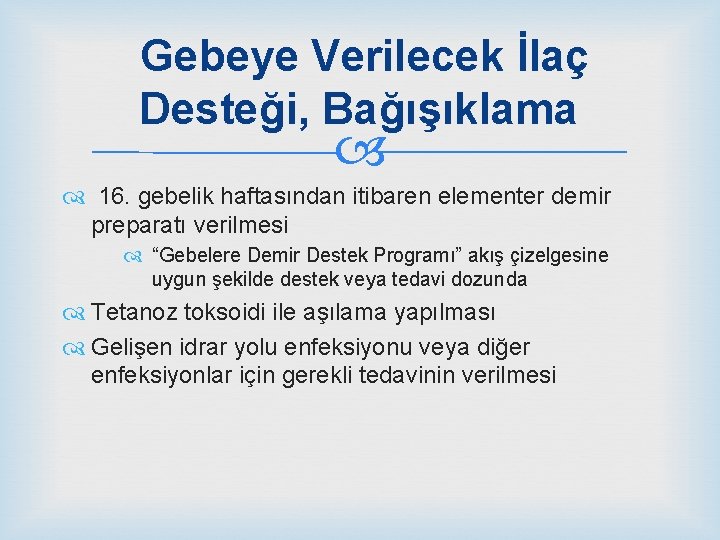  Gebeye Verilecek İlaç Desteği, Bağışıklama 16. gebelik haftasından itibaren elementer demir preparatı verilmesi