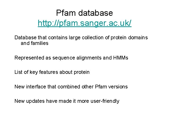 Pfam database http: //pfam. sanger. ac. uk/ Database that contains large collection of protein