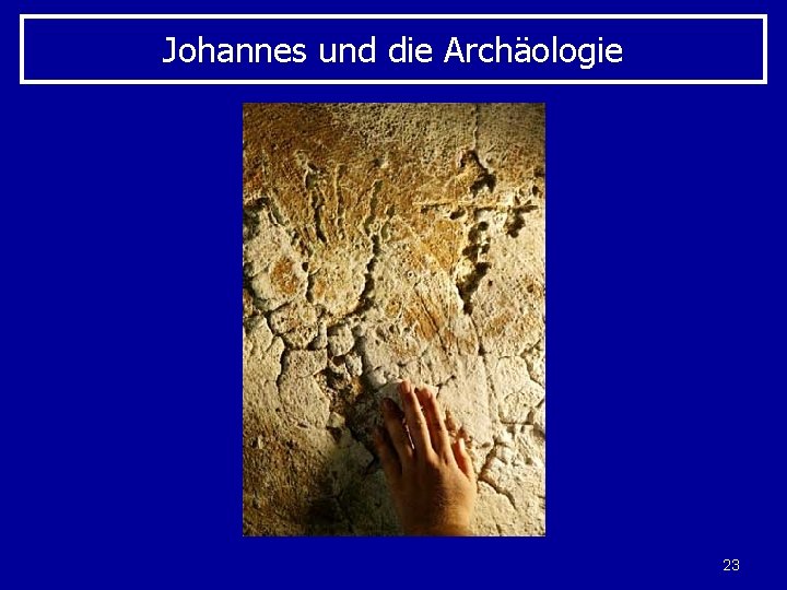 Johannes und die Archäologie 23 