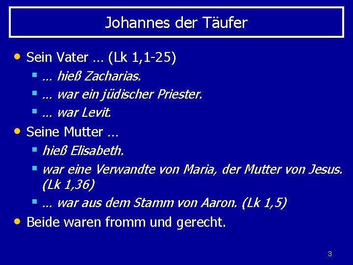 Johannes der Täufer • Sein Vater … (Lk 1, 1 -25) § … hieß