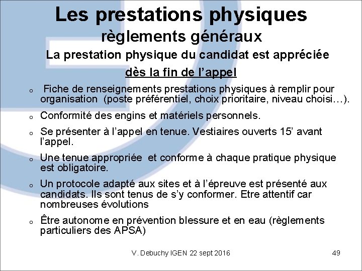 Les prestations physiques règlements généraux La prestation physique du candidat est appréciée dès la