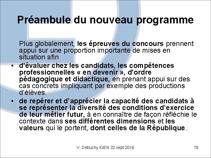 Préambule du nouveau programme Plus globalement, les épreuves du concours prennent appui sur une