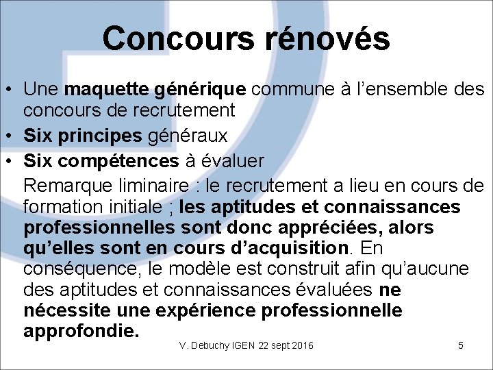 Concours rénovés • Une maquette générique commune à l’ensemble des concours de recrutement •