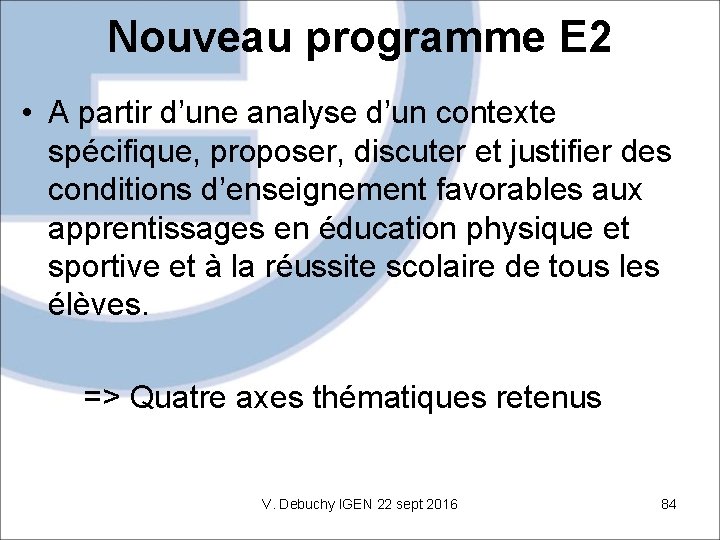 Nouveau programme E 2 • A partir d’une analyse d’un contexte spécifique, proposer, discuter