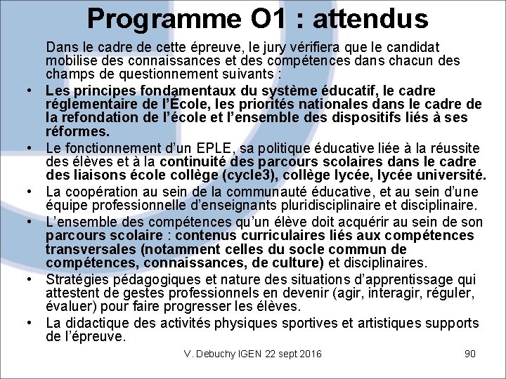 Programme O 1 : attendus • • • Dans le cadre de cette épreuve,